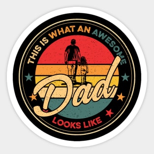 This Is What An Awesome Dad Looks LIke Gift For Men Father day Sticker